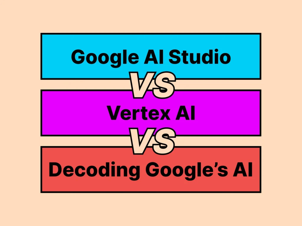 Google ai tudio vs vertex ai vs gemini