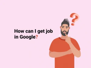 How to get a job in google