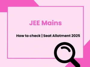 Jee mains- How to check seat alllotment