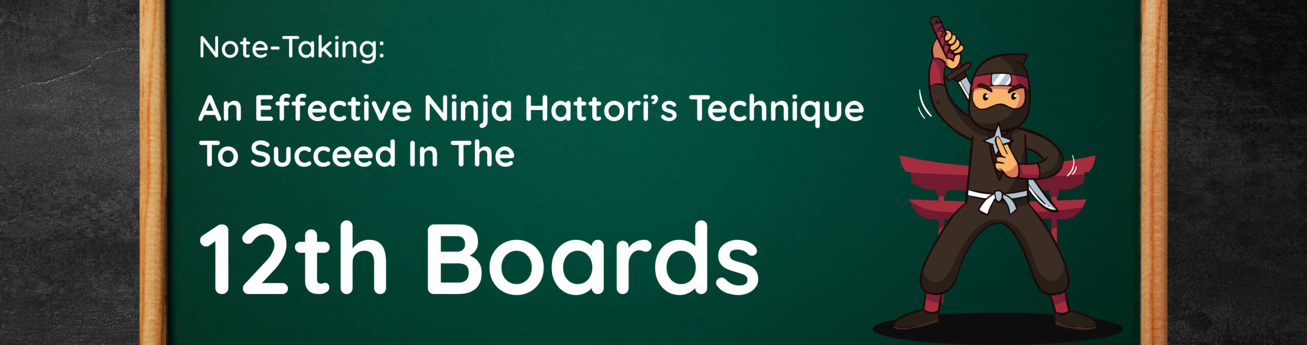 Notetaking: an effective ninja hattori's technique to succeed in 12th Boards