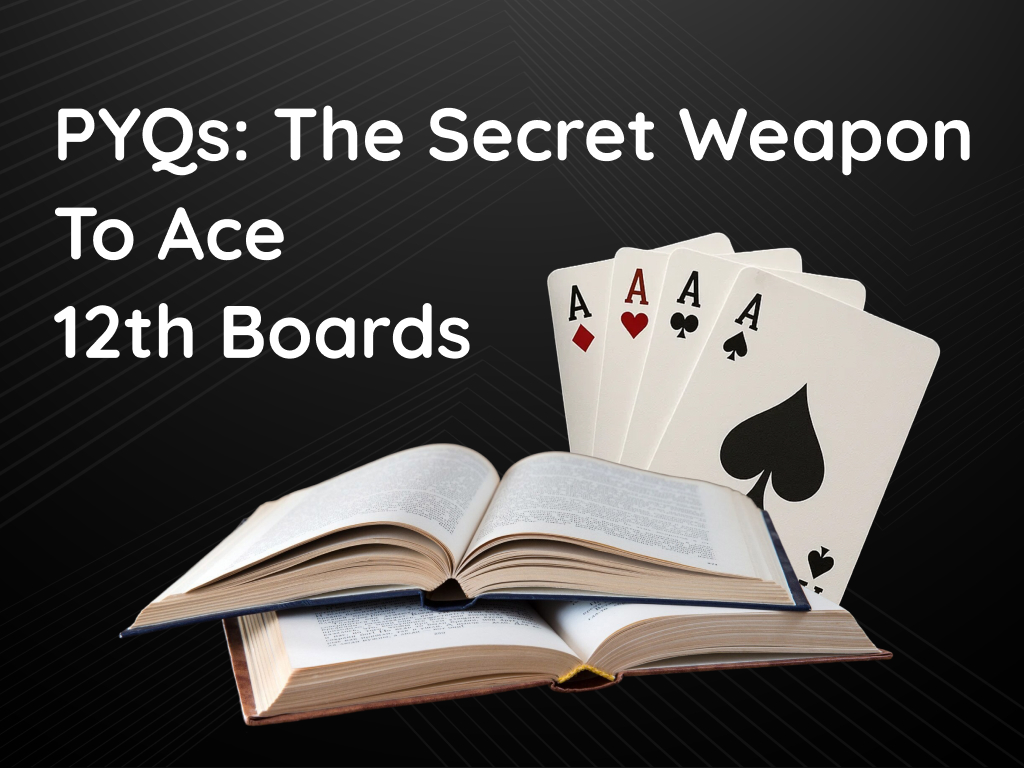 PYQs: The secret weapon to ace 12th boards