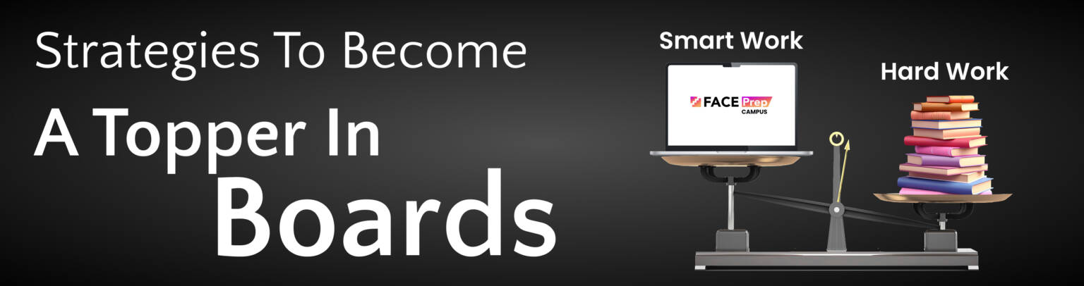 Smart Work > Hard Work: Strategies to Become a Topper in boards