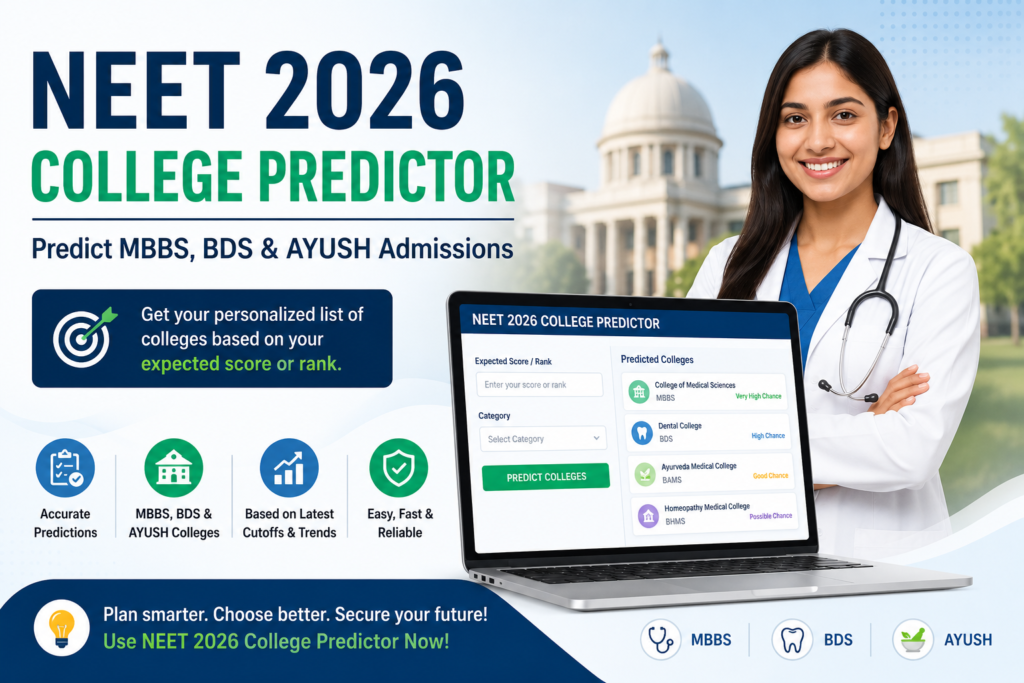 NEET 2026 College Predictor tool for predicting MBBS, BDS, and AYUSH admission chances based on expected NEET score or rank.