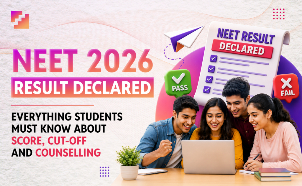 NEET 2026 result declared with everything students must know about score, cut off, and counselling.
