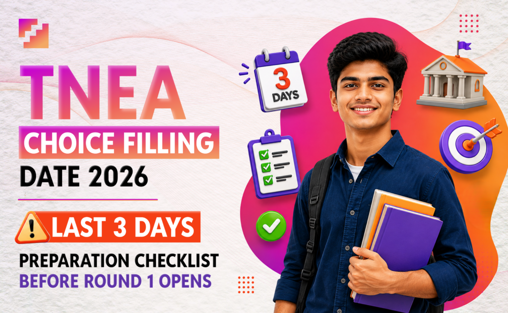 TNEA Choice Filling Date 2026 with a last 3 days preparation checklist before Round 1 opens on July 20.