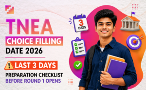 TNEA Choice Filling Date 2026 with a last 3 days preparation checklist before Round 1 opens on July 20.