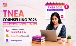 TNEA Counselling 2026 official schedule released; complete guide to Round 1, 2 & 3 choice filling, allotment, and joining dates